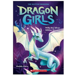Dragon Girls #2: Willa the Silver Glitter Dragon 