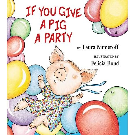 If You Give A Pig A Party