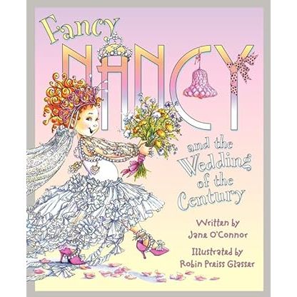 Fancy Nancy and the Wedding of the Century