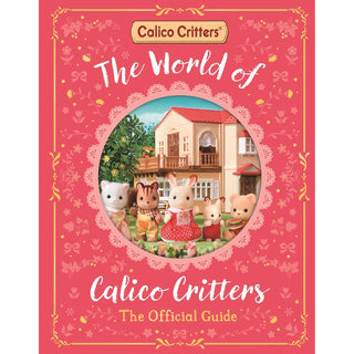 The World of Calico Critters, The Official Guide