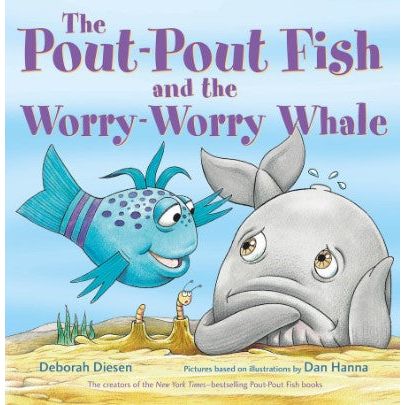 The Pout-Pout Fish and the Worry-Worry Whale