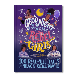 Good Night Stories for Rebel Girls: 100 Real Life Tales of Black Girl Magic