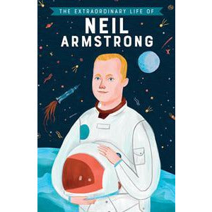 The Extraordinary Lives Series Neil Armstrong