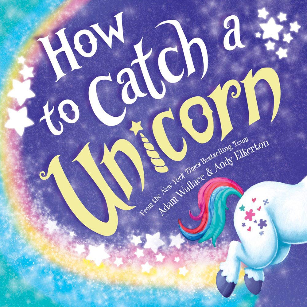 How to Catch A Unicorn