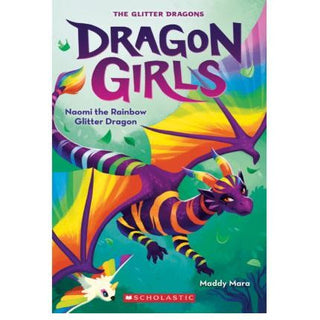 Dragon Girls #3: Naomi the Rainbow Glitter Dragon 