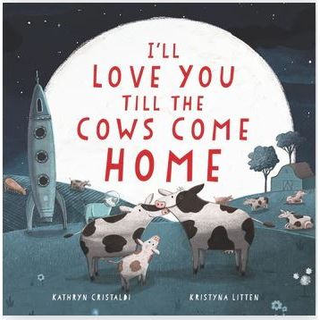 I'll Love You Till the Cows Come Home