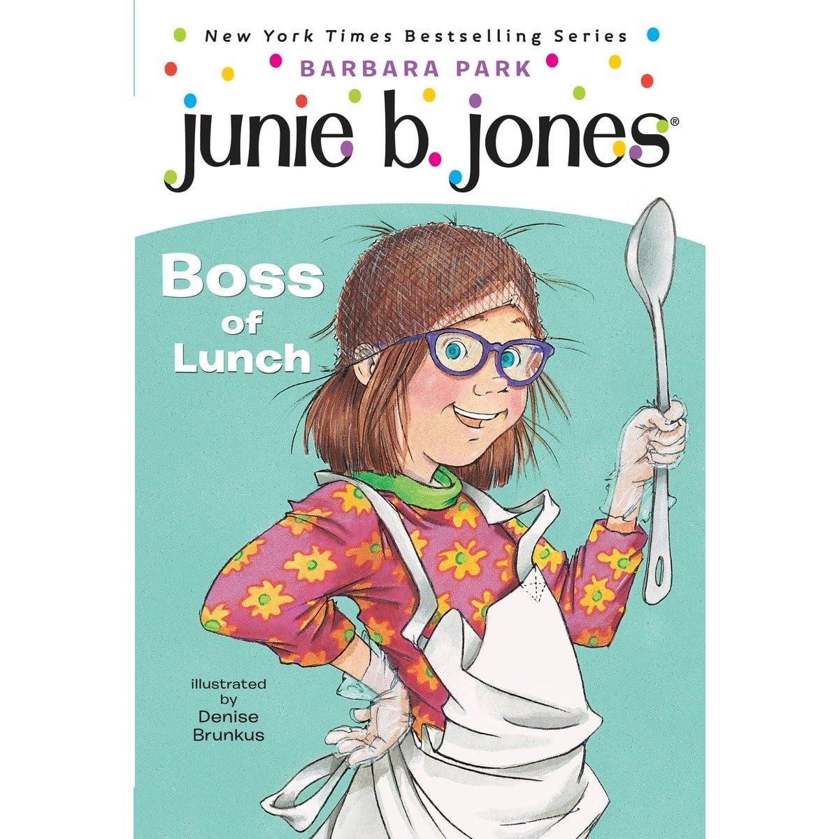 Junie B. Jones #19: Boss of Lunch