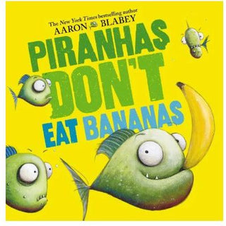 Piranhas Don't Eat Bananas 