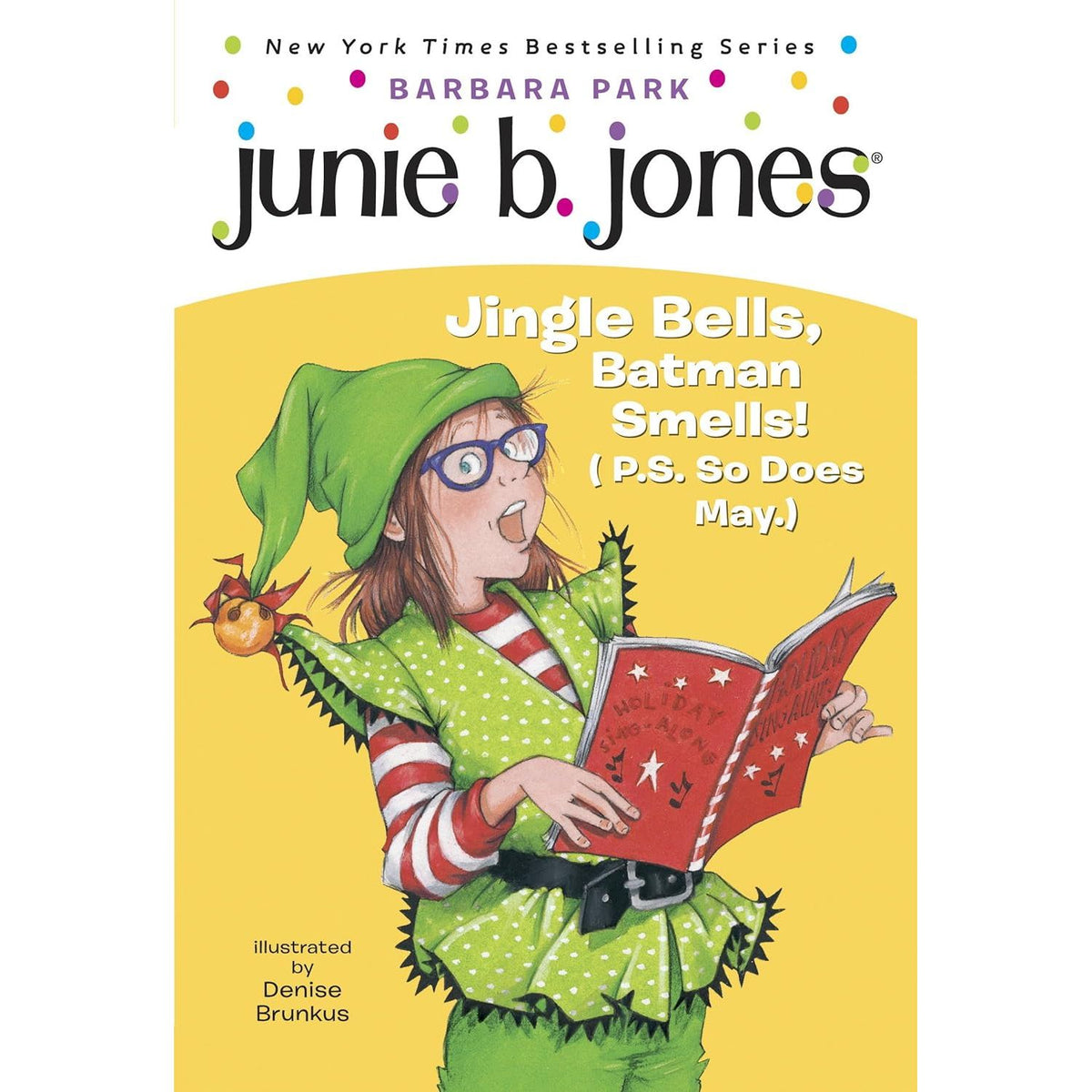 Junie B. Jones #25 Jingle Bells, Batman Smells! (P.S. So Does May.)