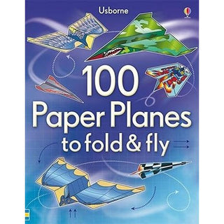 100 Paper Planes to Fold and Fly 