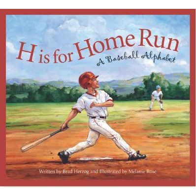H is for Home Run:  A Baseball Alphabet