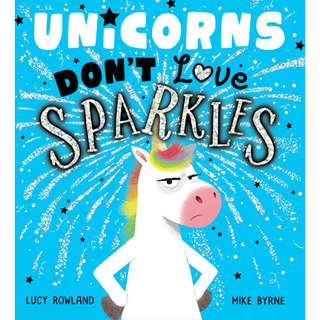 Unicorns Don't Love Sparkles 