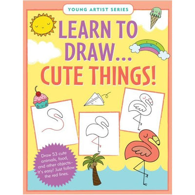 Learn to Draw... Cute Things