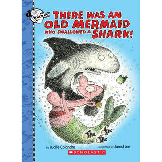 There Was an Old Mermaid Who Swallowed a Shark 