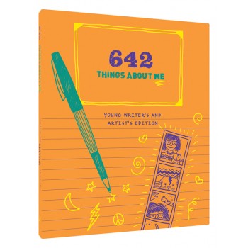 642 Things Journals Things About Me: Young Writer's and Artist's Edition