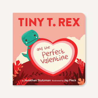 Tiny T. Rex and the Perfect Valentine 