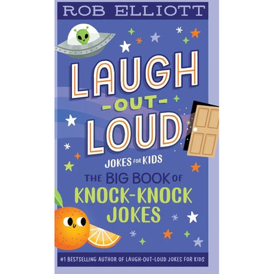 Laugh Out Loud Joke Books The Big Book of Knock-Knock Jokes for Kids