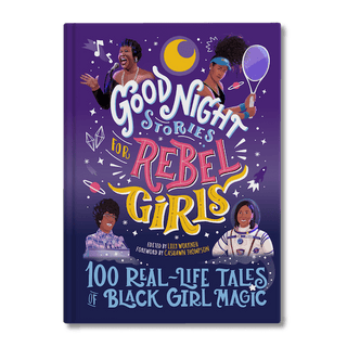Good Night Stories for Rebel Girls: 100 Real Life Tales of Black Girl Magic 